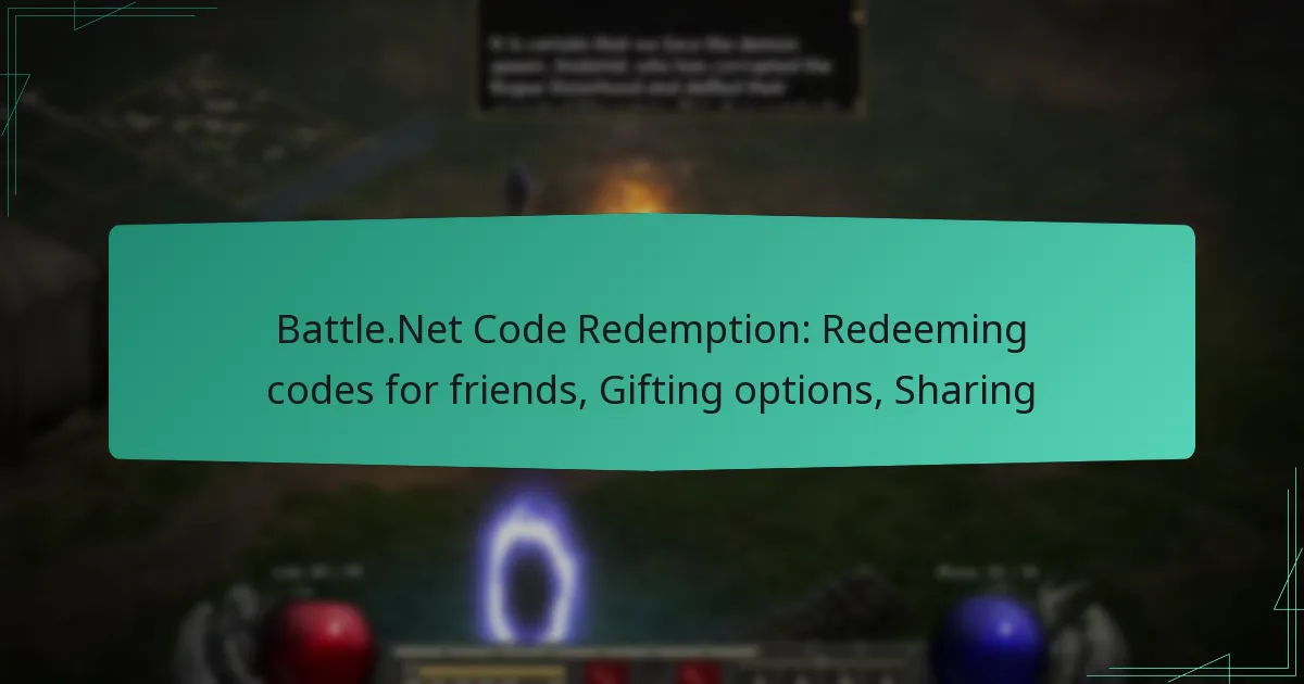 Battle.Net Code Redemption: Redeeming codes for friends, Gifting options, Sharing