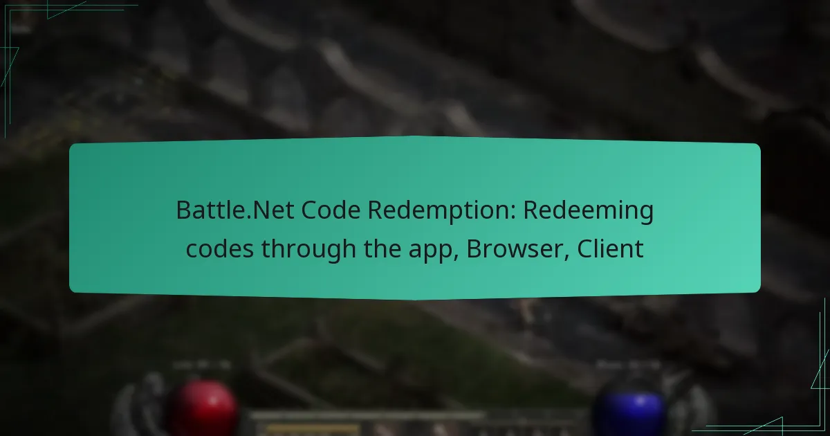 Battle.Net Code Redemption: Redeeming codes through the app, Browser, Client