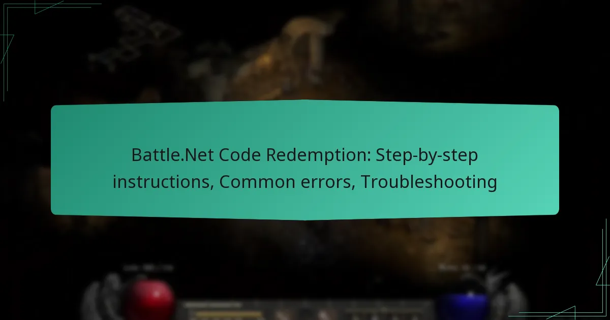 Battle.Net Code Redemption: Step-by-step instructions, Common errors, Troubleshooting