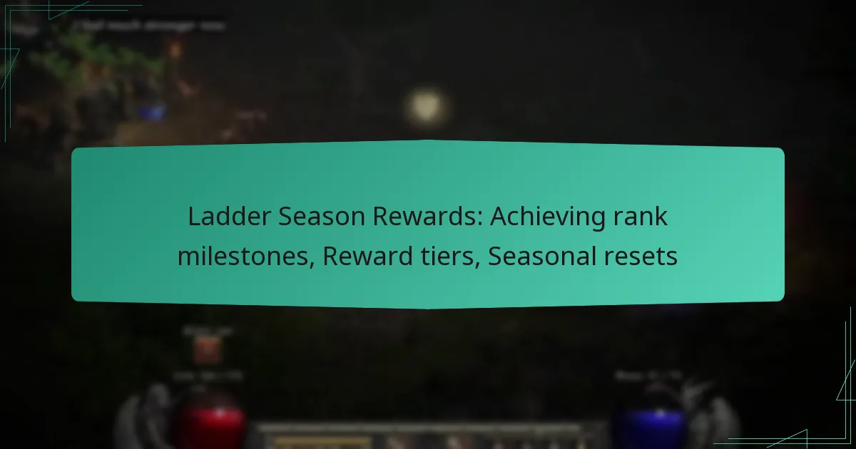 Ladder Season Rewards: Achieving rank milestones, Reward tiers, Seasonal resets