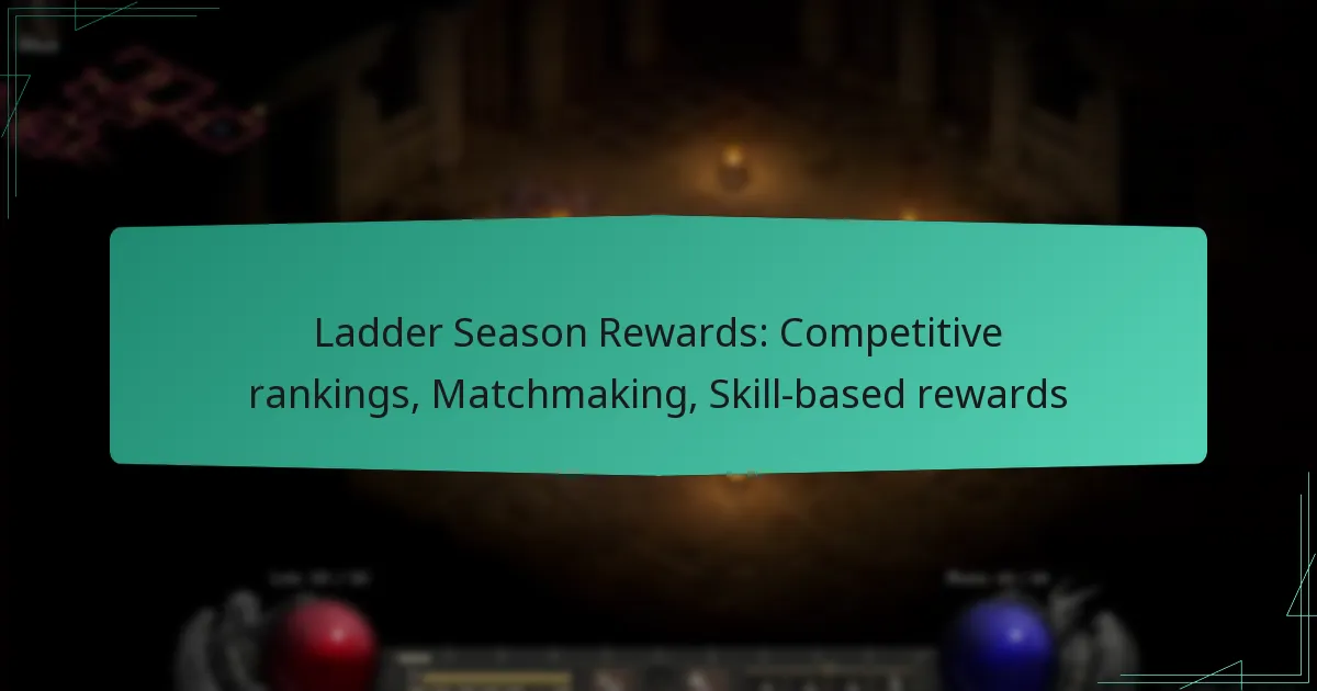 Ladder Season Rewards: Competitive rankings, Matchmaking, Skill-based rewards