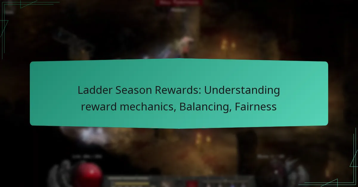 Ladder Season Rewards: Understanding reward mechanics, Balancing, Fairness