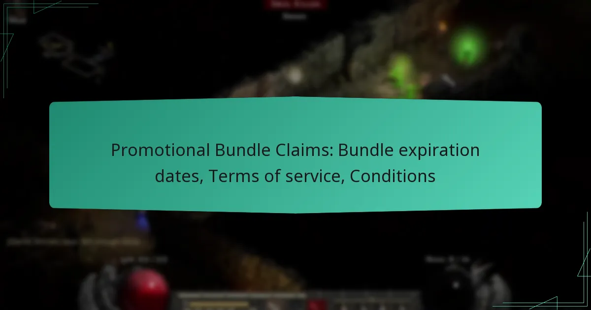 Promotional Bundle Claims: Bundle expiration dates, Terms of service, Conditions