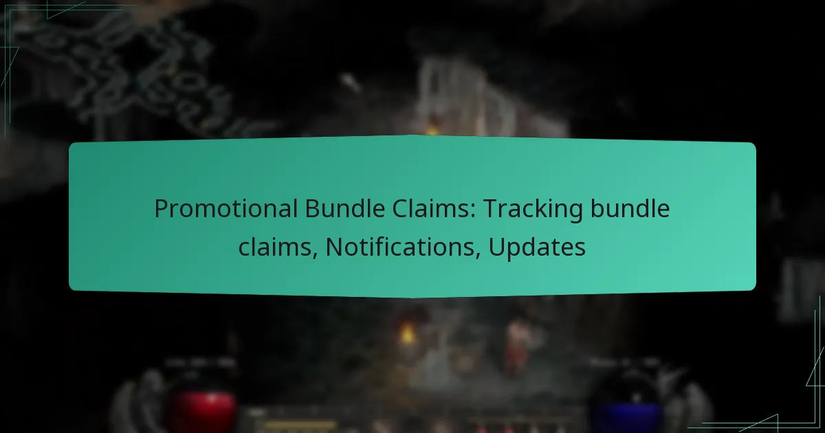 Promotional Bundle Claims: Tracking bundle claims, Notifications, Updates