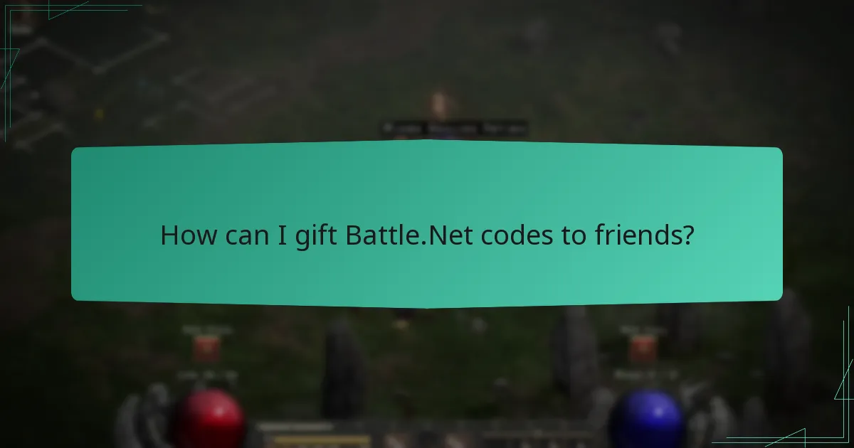 How can I gift Battle.Net codes to friends?