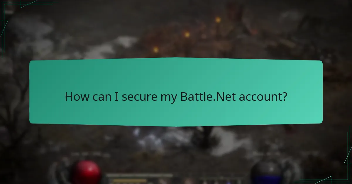 How can I secure my Battle.Net account?