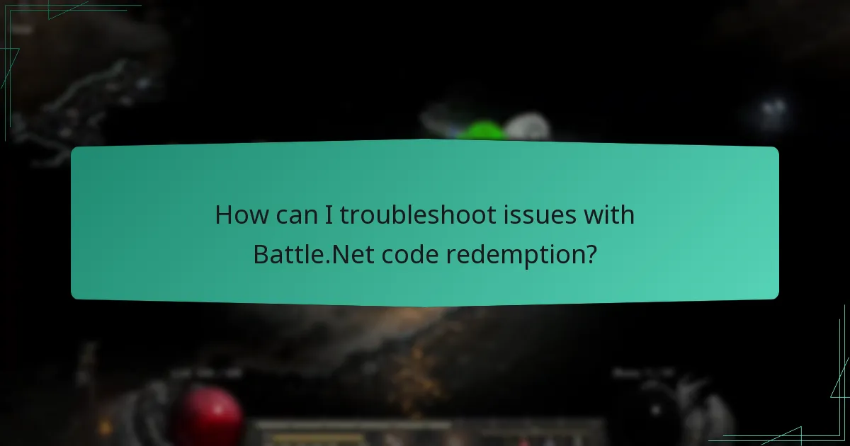 How can I troubleshoot issues with Battle.Net code redemption?