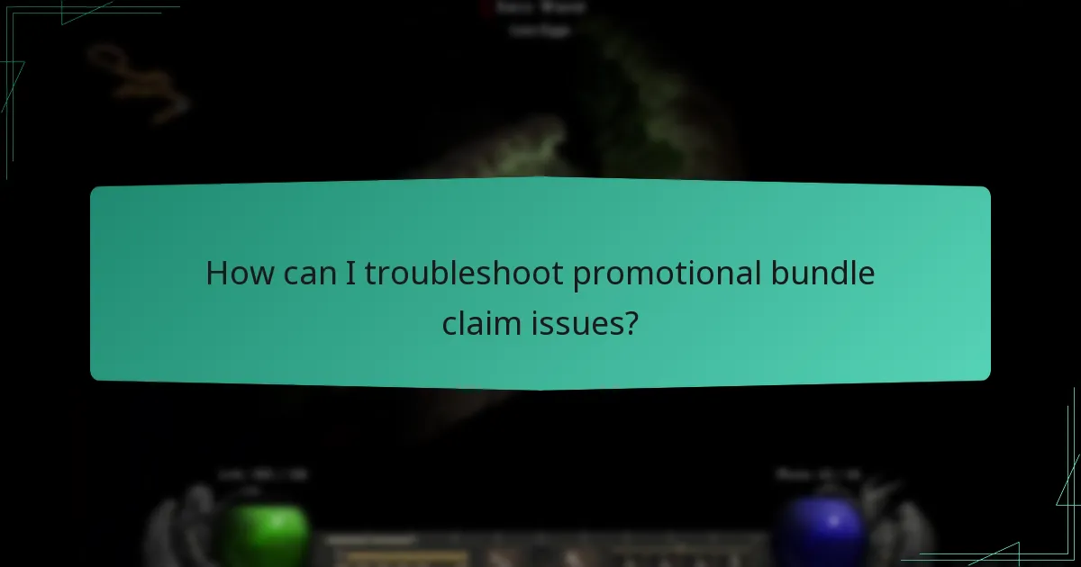 How can I troubleshoot promotional bundle claim issues?