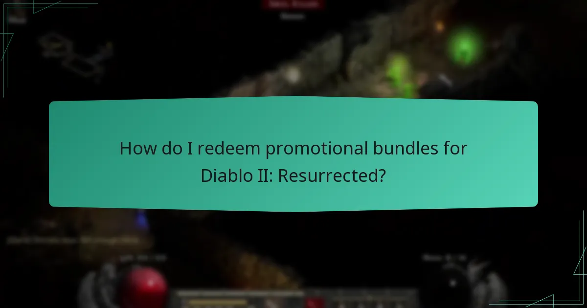 How do I redeem promotional bundles for Diablo II: Resurrected?