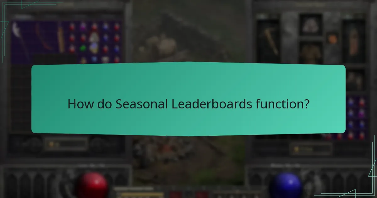 How do Seasonal Leaderboards function?