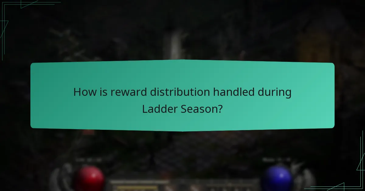 How is reward distribution handled during Ladder Season?