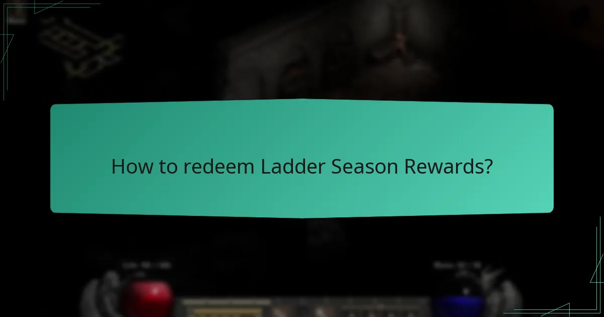 How to redeem Ladder Season Rewards?