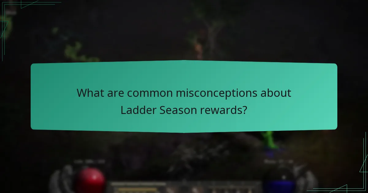 What are common misconceptions about Ladder Season rewards?
