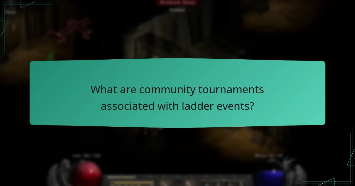 What are community tournaments associated with ladder events?