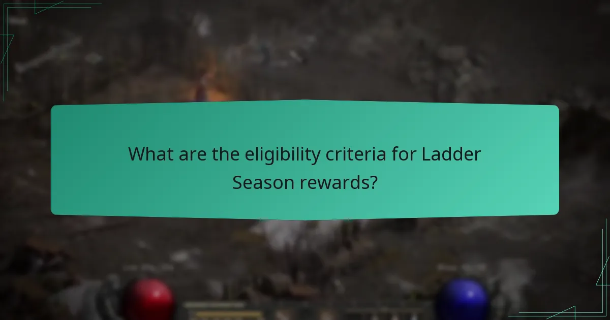 What are the eligibility criteria for Ladder Season rewards?