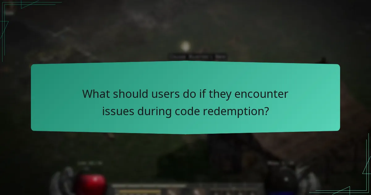 What should users do if they encounter issues during code redemption?