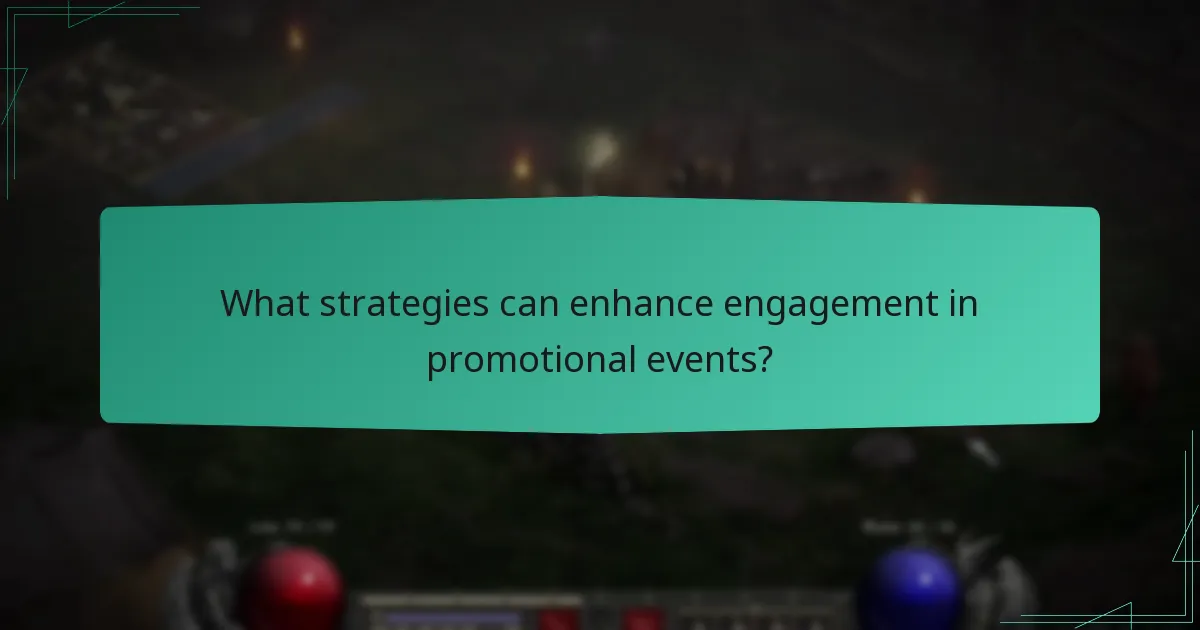 What strategies can enhance engagement in promotional events?