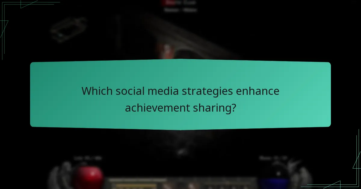 Which social media strategies enhance achievement sharing?